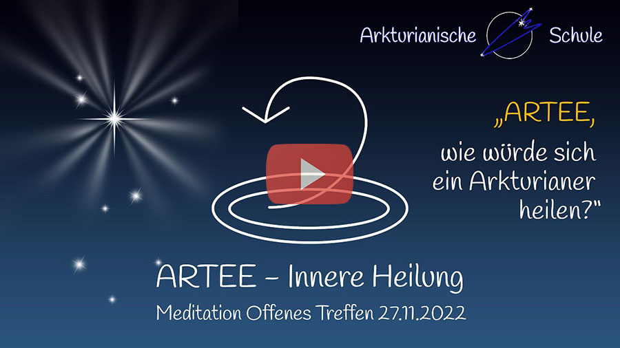 ARTEE: INNERE HEILUNG - Offenes Treffen der Arkturianischen Schule am 27.11.2022