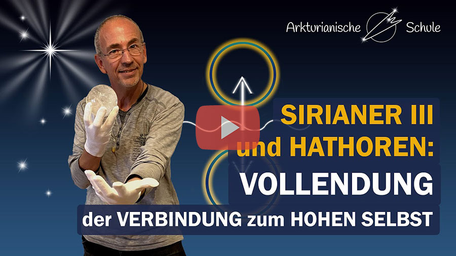 HATHOREN und SIRIANER: VOLLENDUNG der Verbindung zum HOHEN SELBST-Teil 3 des HARMONISCHEN AUSGLEICHS