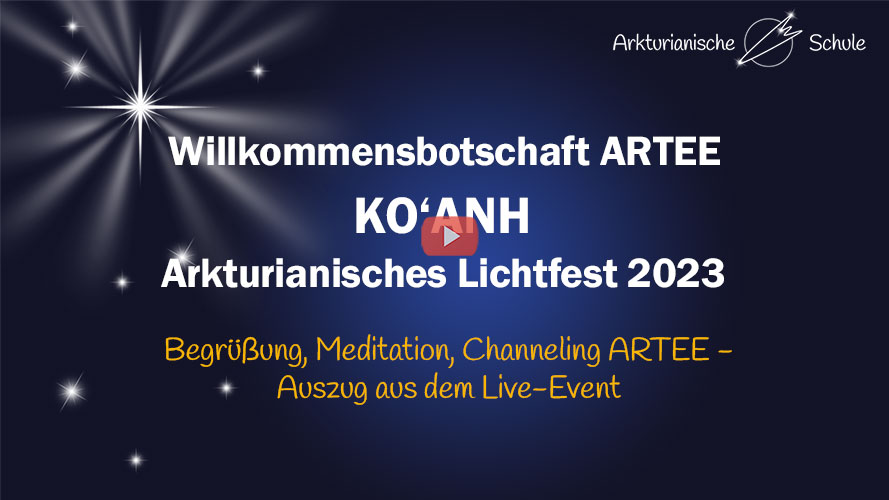 KO'ANH - Seminar Arkturianisches Lichtfest 2023 Auszug, Begrüßung, Meditation, Willkommens-Channeling mit ARTEE