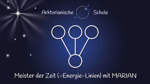 Seminar Meister der Zeit (-Energie-Liniern) MARIAN