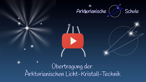 Übertragung der Arkturianischen Licht-Kristall-Technik - MITSCHNITT Offenes Treffen vom 30.01.2022