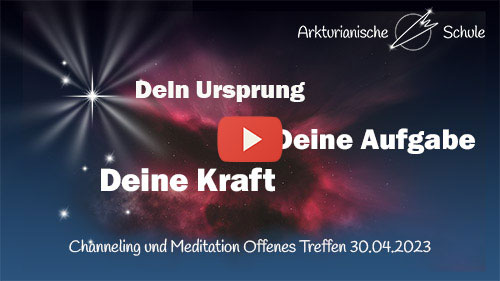 Titelbild Youtube Dein Ursprung - deine Aufgabe - deine Kraft -  Offenes Treffen 30.04.2023