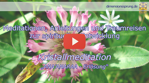 Kristallmeditation ANAANARA Erlösung